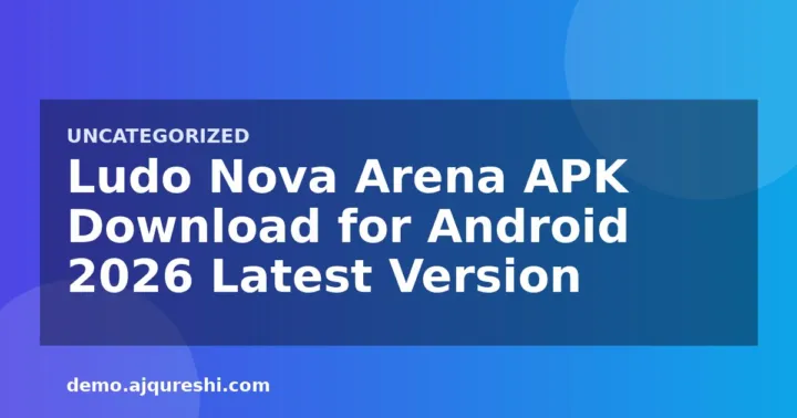 Ludo Nova Arena APK Download for Android 2026 Latest Version