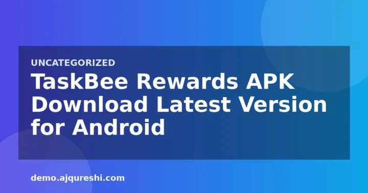 TaskBee Rewards APK Download Latest Version for Android